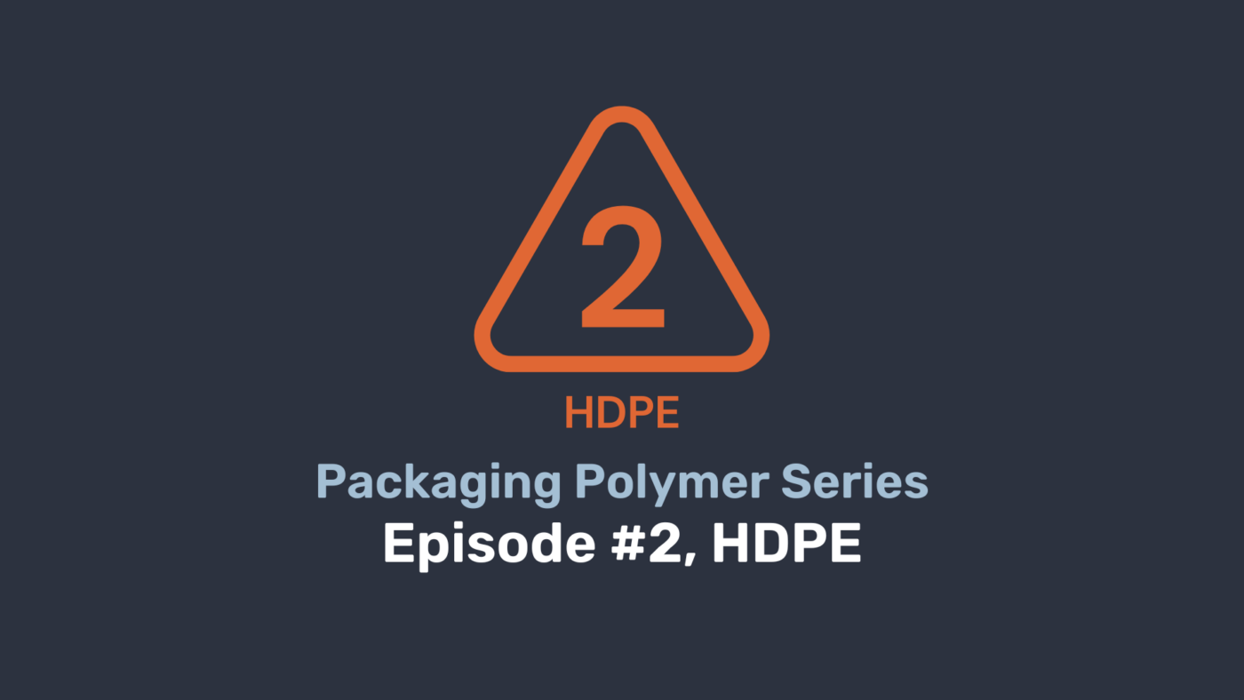 Good Information – Packaging Polymer Series: #2 HDPE